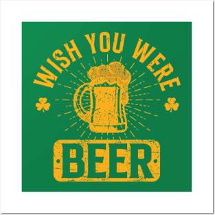 St. Patrick's Day Wish You Were Beer Posters and Art